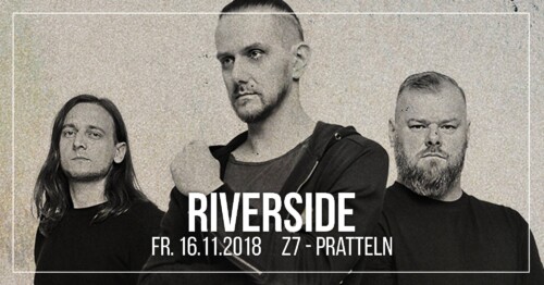 Poster von der Veranstaltung Riverside @ Konzertfabrik Z7, Pratteln