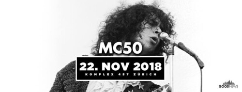 Poster von der Veranstaltung MC50 @ Komplex 457, Zürich
