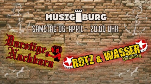 Poster von der Veranstaltung Rotz Und Wasser & Durstige Nachbarn @ Musigburg, Aarburg