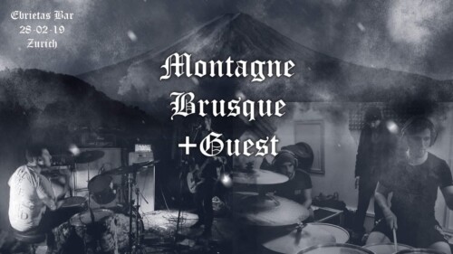 Poster von der Veranstaltung Montagne & Brusque @ Ebrietas, Zürich