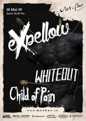 Poster of the event Expellow, Child of Pain & Whiteout at Met-Bar, Lenzburg