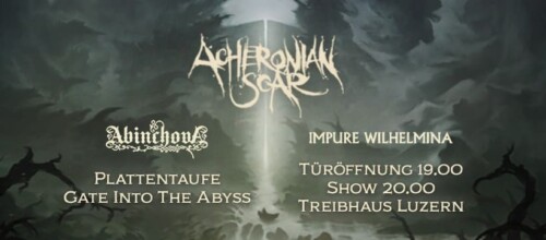 Poster von der Veranstaltung Acheronian Scar - Plattentaufe, Abinchova & Impure Wilhelmina @ Treibhaus, Luzern