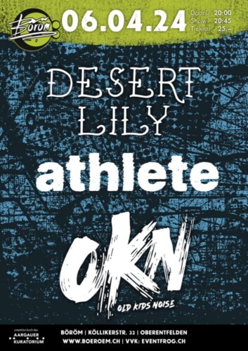 Poster of the event Desert Lily (CH) | Athlete (CH) | Old Kids Noise (CH) at Böröm pöm pöm, Oberentfelden