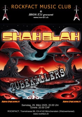 Poster von der Veranstaltung Rockfact Music Club & IRON-T21 pres.: Shah Blah & Tubekillers @ Rockfact Music Club, Münchenstein