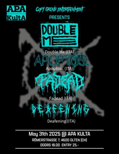Poster von der Veranstaltung Double Me, Apoptosi., Deafening & Fadead @ APA KultA