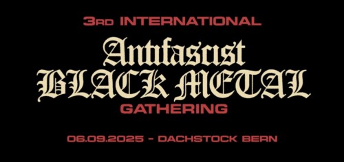 Poster von der Veranstaltung 3rd International Antifascist Black Metal Gathering @ Dachstock Reitschule, Bern