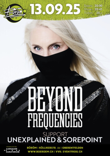 Poster von der Veranstaltung Beyond Frequencies (CH) | Support: Unexplained (CH) | Sorepoint (CH) @ Böröm pöm pöm, Oberentfelden