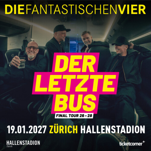 Poster von der Veranstaltung Die Fantastischen Vier (DER LETZTE BUS - FINAL TOUR) @ Hallenstadion, Zürich