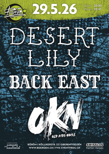 Poster of the event Desert Lily  (CH) | Support: Old Kids Noise (CH) | Back East (CH) at Böröm pöm pöm, Oberentfelden