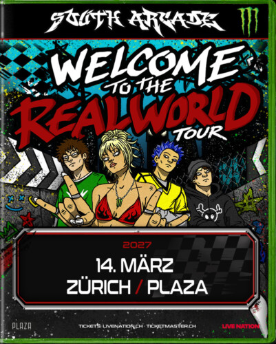 Poster von der Veranstaltung South Arcade (WELCOME TO THE REAL WORLD) @ Plaza Kosmos AG